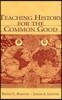 Teaching History for the Common Good