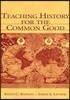 Teaching History for the Common Good
