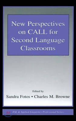 New Perspectives on CALL for Second Language Classrooms