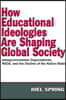 How Educational Ideologies Are Shaping Global Society
