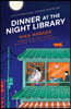 Dinner at the Night Library
