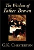 The Wisdom of Father Brown by G. K. Chesterton, Fiction, Mystery & Detective