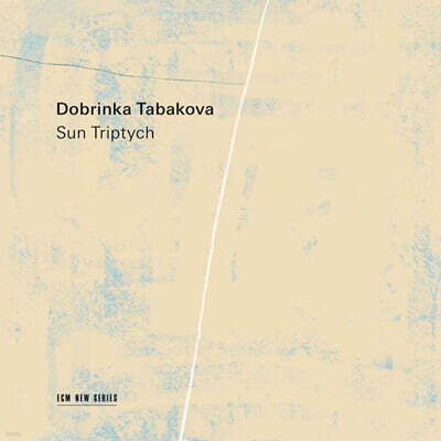 Tabakova Dobrinka (도브린카 타바코바) - 태양 삼부작 (Sun Triptych)