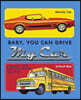Baby, You Can Drive My Car: A Rockin' Ride Through Things That Roll