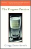 The Progress Paradox: How Life Gets Better While People Feel Worse