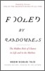 Fooled by Randomness: The Hidden Role of Chance in Life and in the Markets