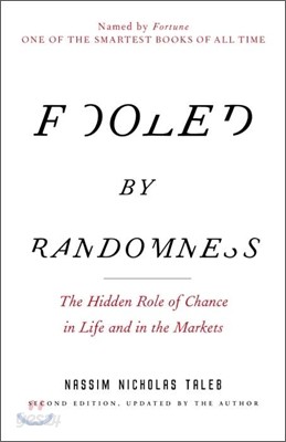 Fooled by Randomness: The Hidden Role of Chance in Life and in the Markets