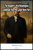 The Student's Life of Washington Condensed from the Larger Work Part 5