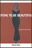 Dying To Be Beautiful