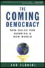 The Coming Democracy: New Rules for Running a New World