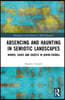Absencing and Haunting in Semiotic Landscapes