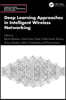 Deep Learning Approaches in Intelligent Wireless Networking