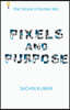 Pixels and Purpose