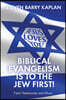 Biblical Evangelism Is to the Jew First!