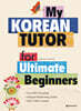 My Korean Tutor for Ultimate Beginners