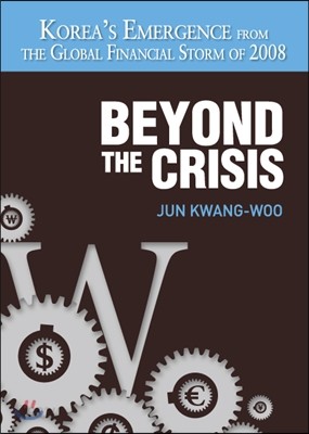 Beyond the Crisis: Korea&#39;s Emergence from the Global Financial Storm of 2008