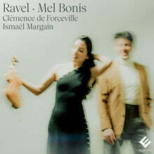Clemence de Forceville / Ismael Margain 라벨 / 멜 보니스: 바이올린 소나타 (Ravel / Mel Bonis: Violin Sonatas)