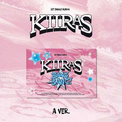 KIIRAS (키라스) - 싱글앨범 1집 : BANG BANG! (POCA) [A ver.]