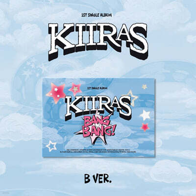 KIIRAS (키라스) - 싱글앨범 1집 : BANG BANG! (POCA) [B ver.]