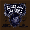 Mickey Newbury & Bill Callahan - Heaven Help The Child (7" Single)(LP)