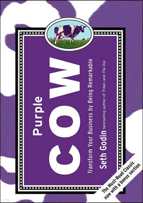 Purple Cow, New Edition: Transform Your Business by Being Remarkable
