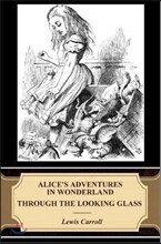 Alice's Adventures in Wonderland / Through the Looking-glass