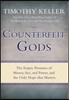 Counterfeit Gods: The Empty Promises of Money, Sex, and Power, and the Only Hope That Matters