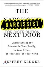 The Narcissist Next Door: Understanding the Monster in Your Family, in Your Office, in Your Bed-In Your World