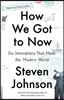 How We Got to Now: Six Innovations That Made the Modern World