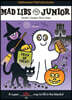 Halloween Mad Libs Junior: World's Greatest Word Game