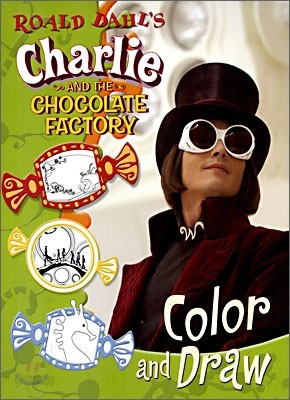 Roald Dahl&#39;s Charlie and the Chocolate Factory : Color and Draw