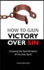 How to Gain Victory Over Sin: Knowing the Sanctification of the Holy Spirit