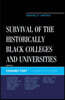 Survival of the Historically Black Colleges and Universities: Making it Happen