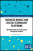 Business Models and Digital Technology Platforms