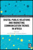 Digital Public Relations and Marketing Communication Trends in Africa