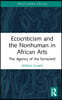 Ecocriticism and the Nonhuman in African Arts