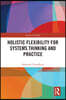 Holistic Flexibility for Systems Thinking and Practice