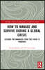 How to Manage and Survive during a Global Crisis
