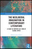 Neoliberal Imagination in Contemporary Literature