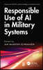 Responsible Use of AI in Military Systems