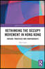 Rethinking the Occupy Movement in Hong Kong
