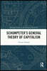 Schumpeter’s General Theory of Capitalism