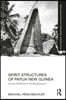 Spirit Structures of Papua New Guinea