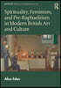 Spirituality, Feminism, and Pre-Raphaelitism in Modern British Art and Culture