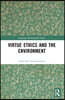 Virtue Ethics and the Environment