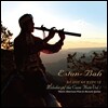 Estun Bah (에스툰 바) - 북미 인디언 피리 명상음악 1집 (Melodies of the Cane Flute Vol.1)