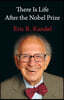 There Is Life After the Nobel Prize