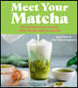 Meet Your Matcha