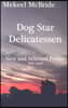 Dog Star Delicatessen: New and Selected Poems 1979-2006