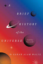 A Brief History of the Universe (and Our Place in It)